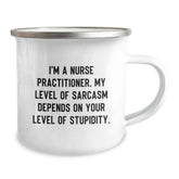 Funny Nurse Practitioner Gifts from Friends, Unique Graduation Gifts for Nurse Practitioner, Camping Mug with Sarcasm Quote - Image 2